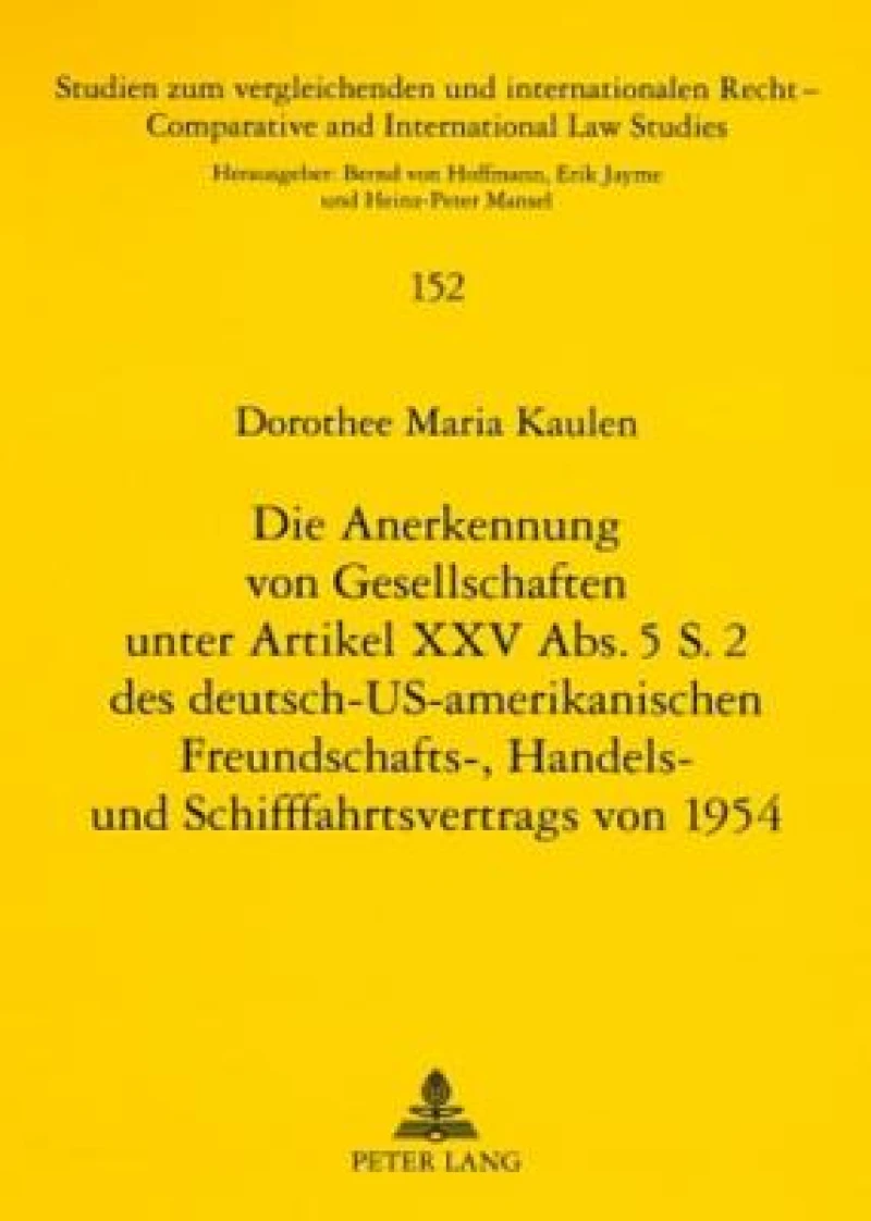 Die Anerkennung Von Gesellschaften Unter Artikel XXV Abs. 5 S. 2 Des Deutsch-Us-Amerikanischen Freundschafts-, Handels- Und Schifffahrtsvertrags Von 1954