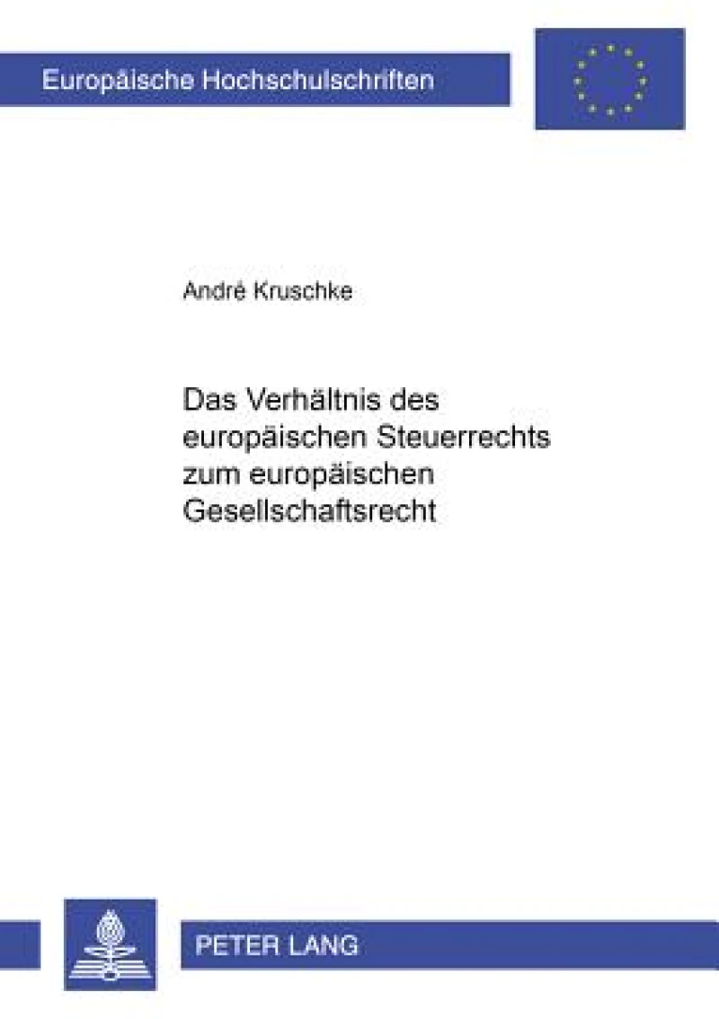 Das Verhaeltnis des europaeischen Steuerrechts zum europaeischen Gesellschaftsrecht