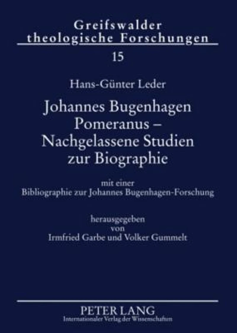Johannes Bugenhagen Pomeranus – Nachgelassene Studien zur Biographie
