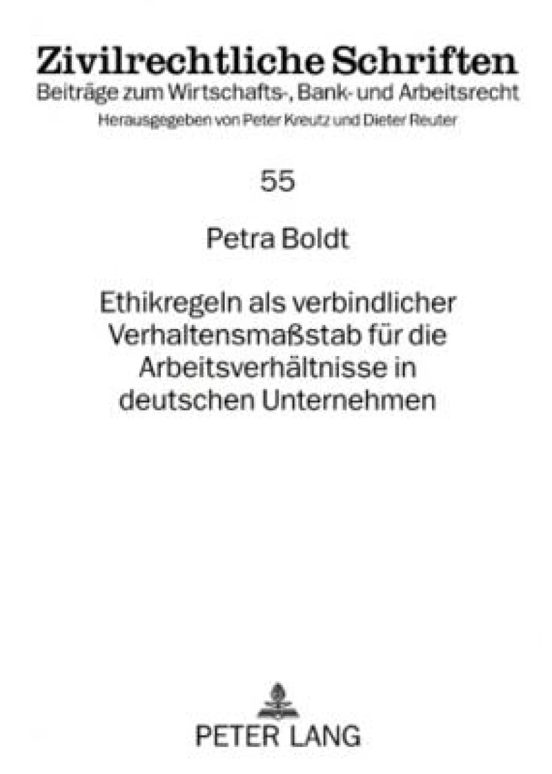 Ethikregeln als verbindlicher Verhaltensmaßstab fuer die Arbeitsverhaeltnisse in deutschen Unternehmen