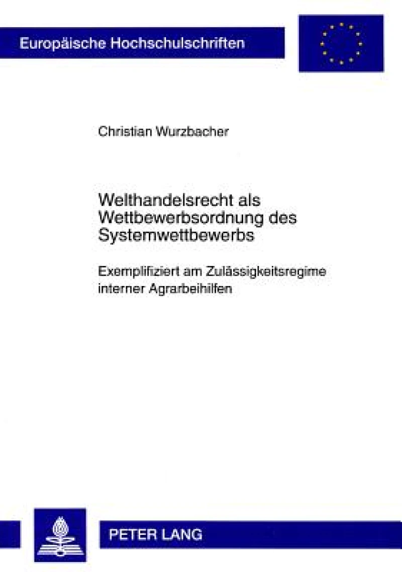Welthandelsrecht als Wettbewerbsordnung des Systemwettbewerbs