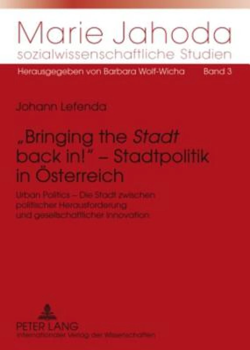 «Bringing the «Stadt» back in!» – Stadtpolitik in Oesterreich