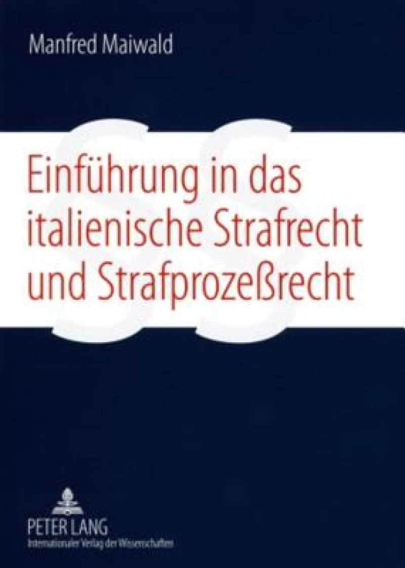 Einfuehrung in das italienische Strafrecht und Strafprozeßrecht