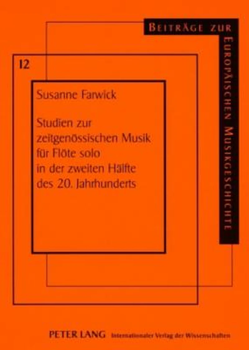 Studien zur zeitgenoessischen Musik fuer Floete solo in der zweiten Haelfte des 20. Jahrhunderts