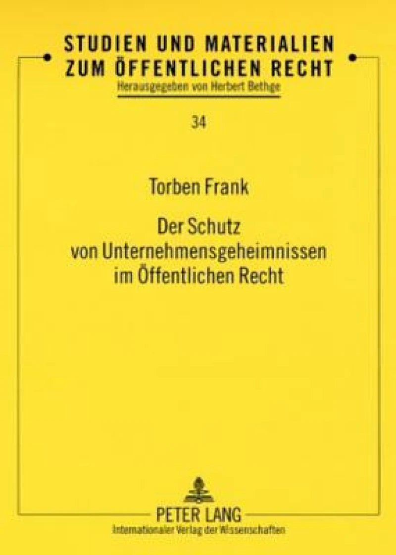 Der Schutz von Unternehmensgeheimnissen im Oeffentlichen Recht