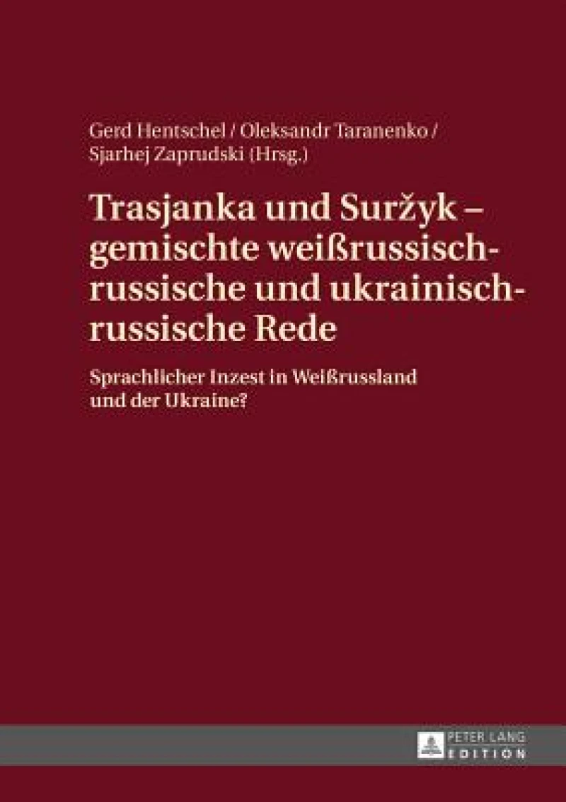 Trasjanka und Surzyk – gemischte weißrussisch-russische und ukrainisch-russische Rede
