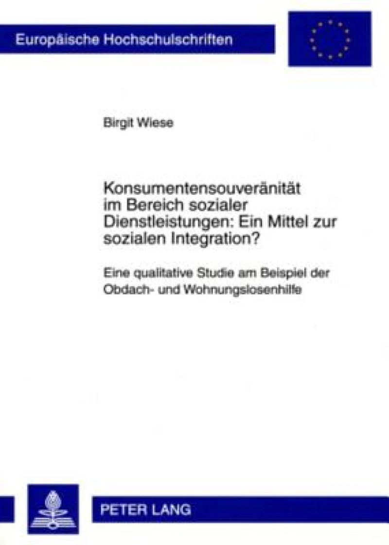 Konsumentensouveraenitaet im Bereich sozialer Dienstleistungen: Ein Mittel zur sozialen Integration?