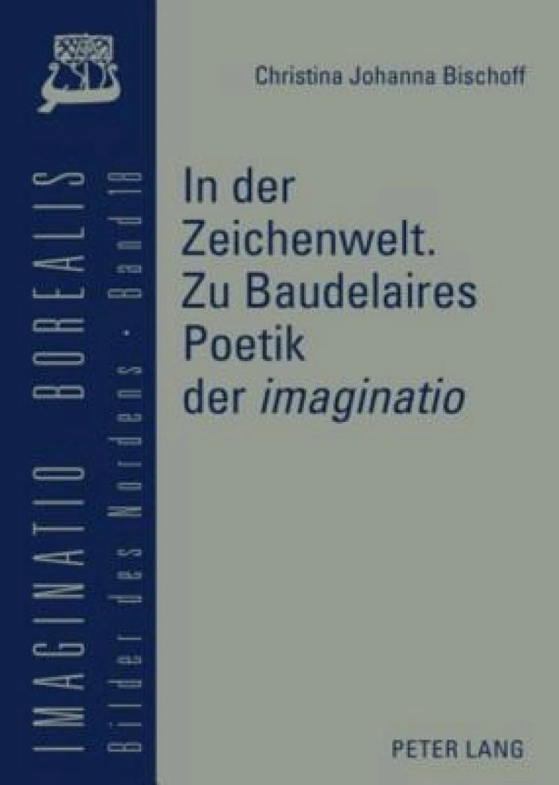 In der Zeichenwelt. Zu Baudelaires Poetik der «imaginatio»