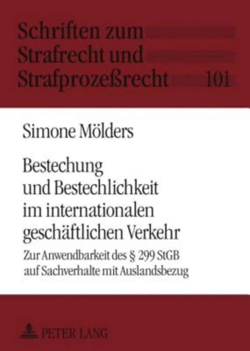 Bestechung und Bestechlichkeit im internationalen geschaeftlichen Verkehr