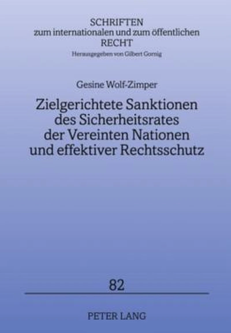 Zielgerichtete Sanktionen des Sicherheitsrates der Vereinten Nationen und effektiver Rechtsschutz