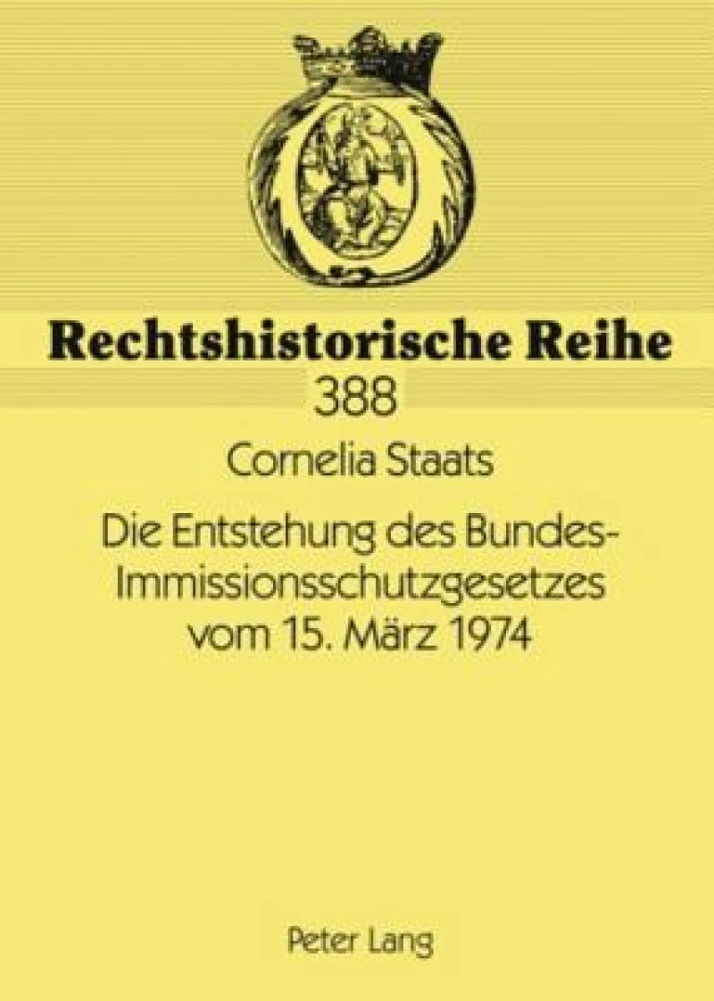 Die Entstehung des Bundes-Immissionsschutzgesetzes vom 15. Maerz 1974