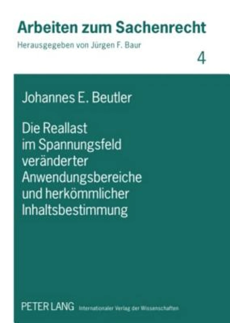 Die Reallast im Spannungsfeld veraenderter Anwendungsbereiche und herkoemmlicher Inhaltsbestimmung