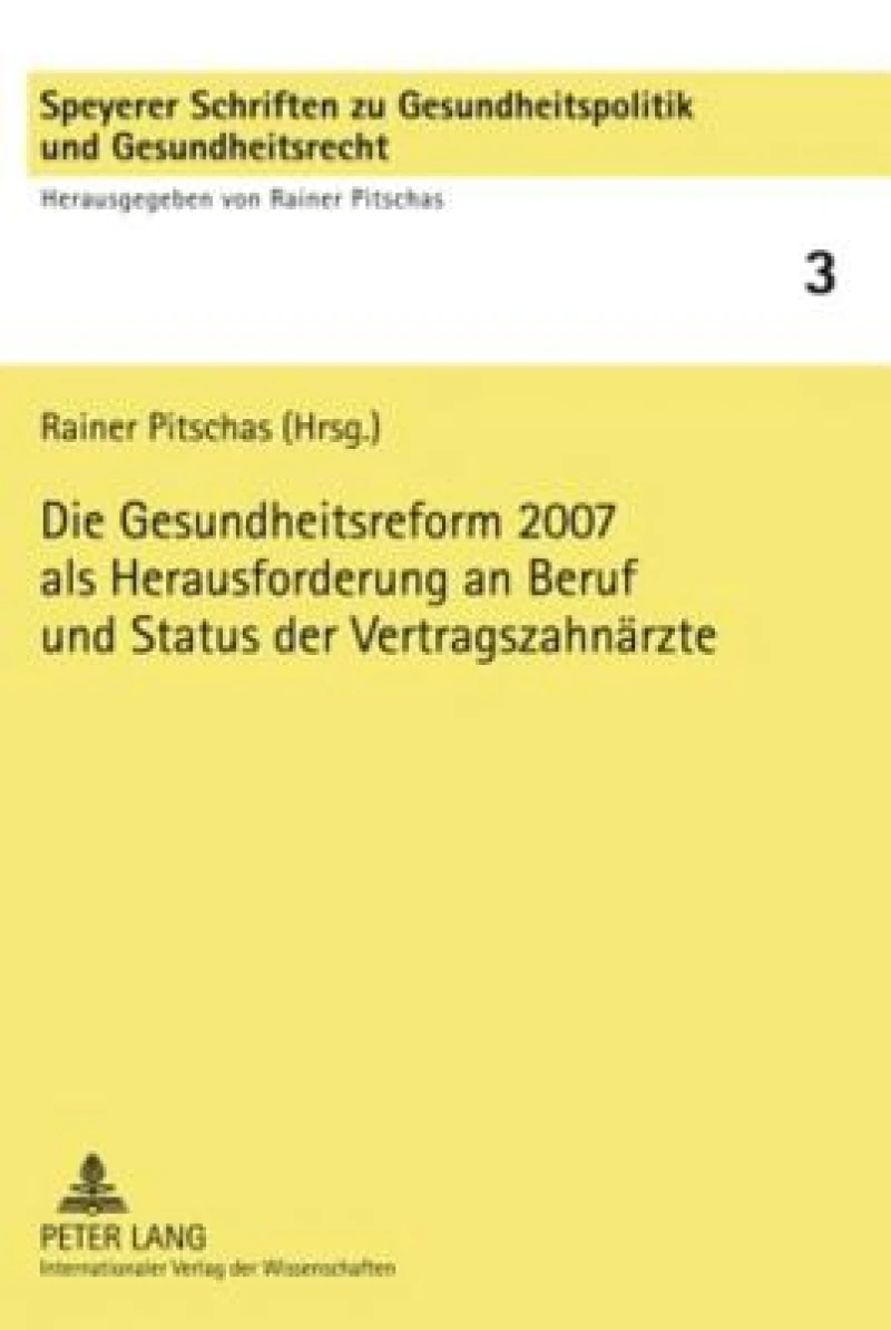 Die Gesundheitsreform 2007 als Herausforderung an Beruf und Status der Vertragszahnaerzte