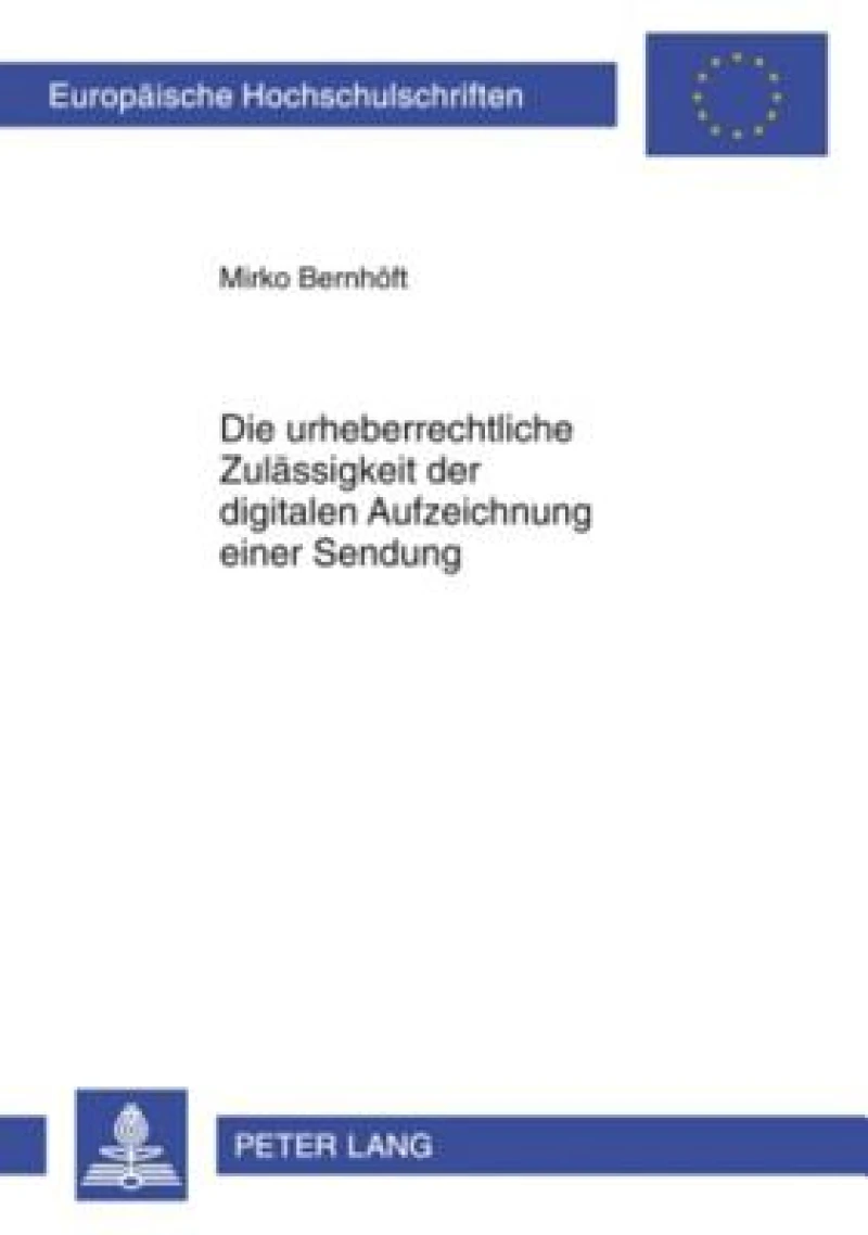 Die urheberrechtliche Zulaessigkeit der digitalen Aufzeichnung einer Sendung