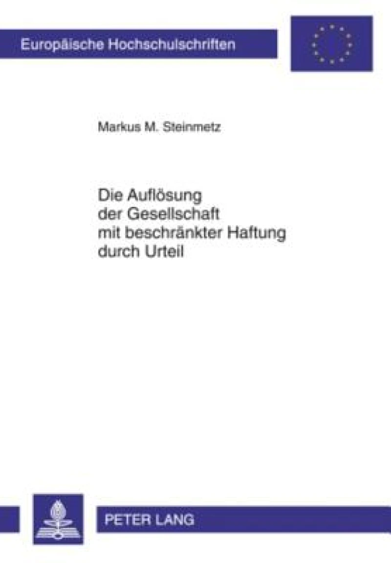 Die Aufloesung der Gesellschaft mit beschraenkter Haftung durch Urteil