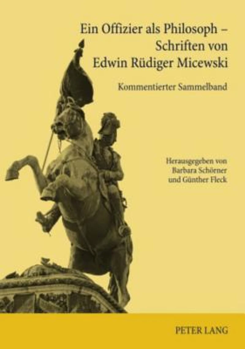 Ein Offizier als Philosoph – Schriften von Edwin Ruediger Micewski