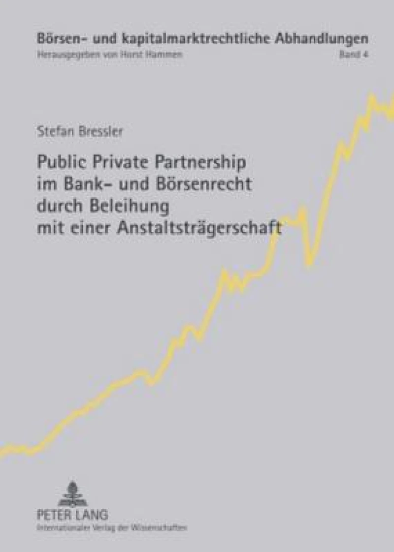 Public Private Partnership im Bank- und Boersenrecht durch Beleihung mit einer Anstaltstraegerschaft