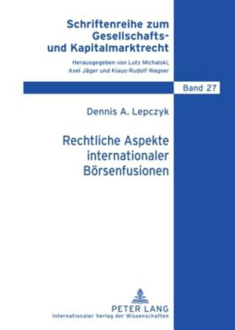 Rechtliche Aspekte internationaler Boersenfusionen