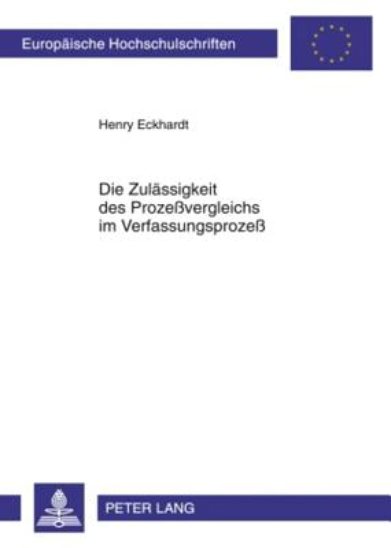 Die Zulaessigkeit des Prozeßvergleichs im Verfassungsprozeß