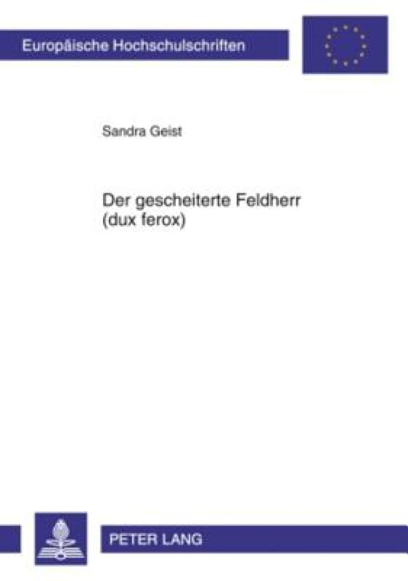 Der gescheiterte Feldherr (dux ferox)