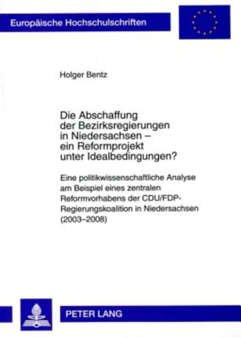 Die Abschaffung der Bezirksregierungen in Niedersachsen – ein Reformprojekt unter Idealbedingungen?