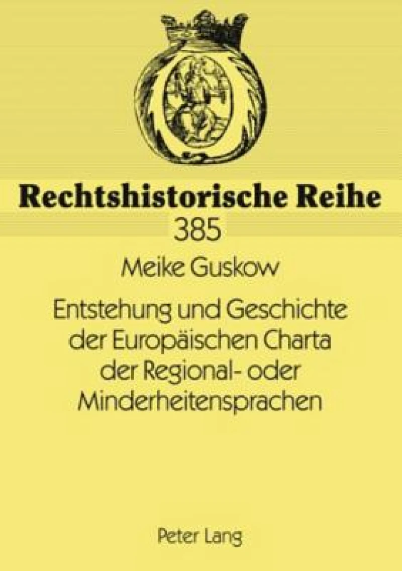 Entstehung und Geschichte der Europaeischen Charta der Regional- oder Minderheitensprachen