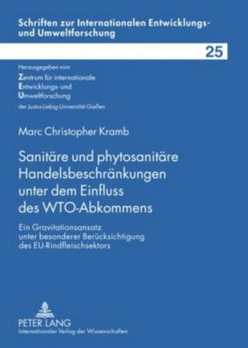 Sanitaere und phytosanitaere Handelsbeschraenkungen unter dem Einfluss des WTO-Abkommens