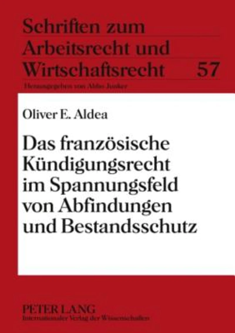 Das franzoesische Kuendigungsrecht im Spannungsfeld von Abfindungen und Bestandsschutz