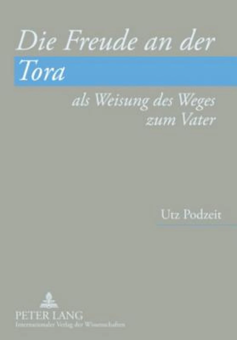 Die Freude an der Tora als Weisung des Weges zum Vater