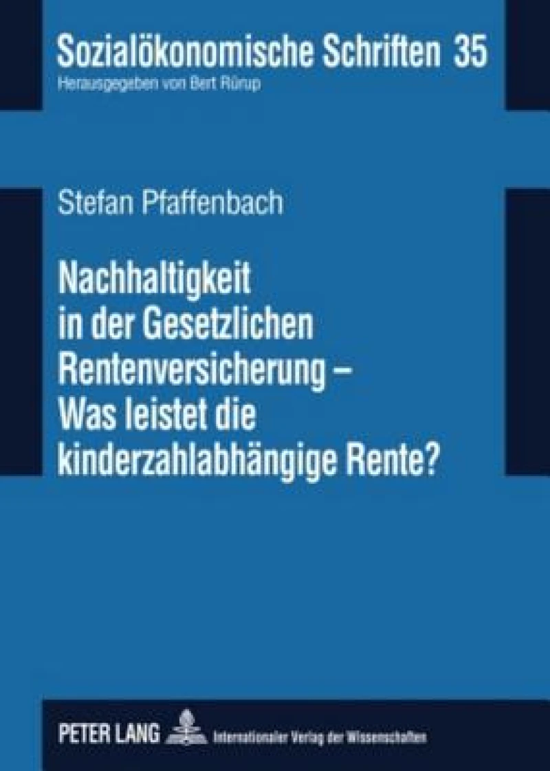 Nachhaltigkeit in der Gesetzlichen Rentenversicherung – Was leistet die kinderzahlabhaengige Rente