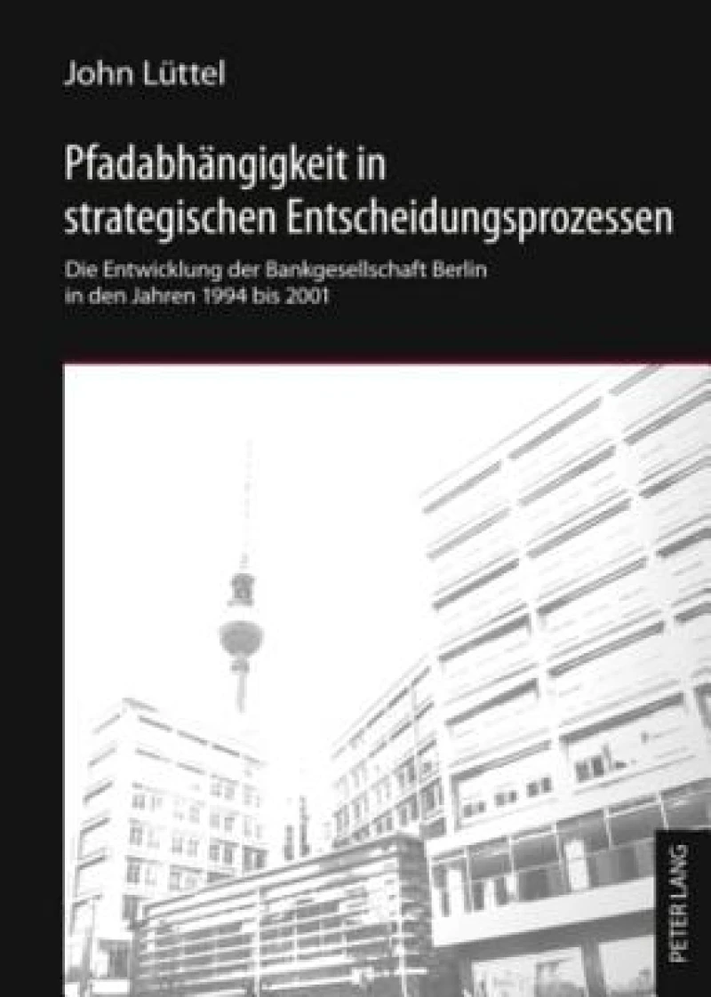 Pfadabhaengigkeit in strategischen Entscheidungsprozessen