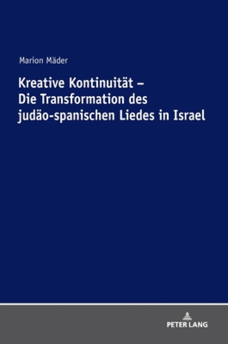 Kreative Kontinuitaet – Die Transformation des judaeo-spanischen Liedes in Israel