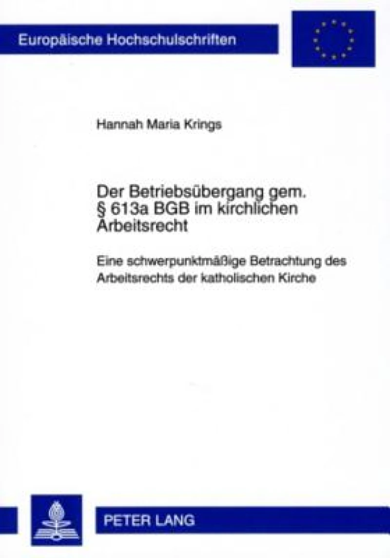 Der Betriebsuebergang gem. § 613a BGB im kirchlichen Arbeitsrecht