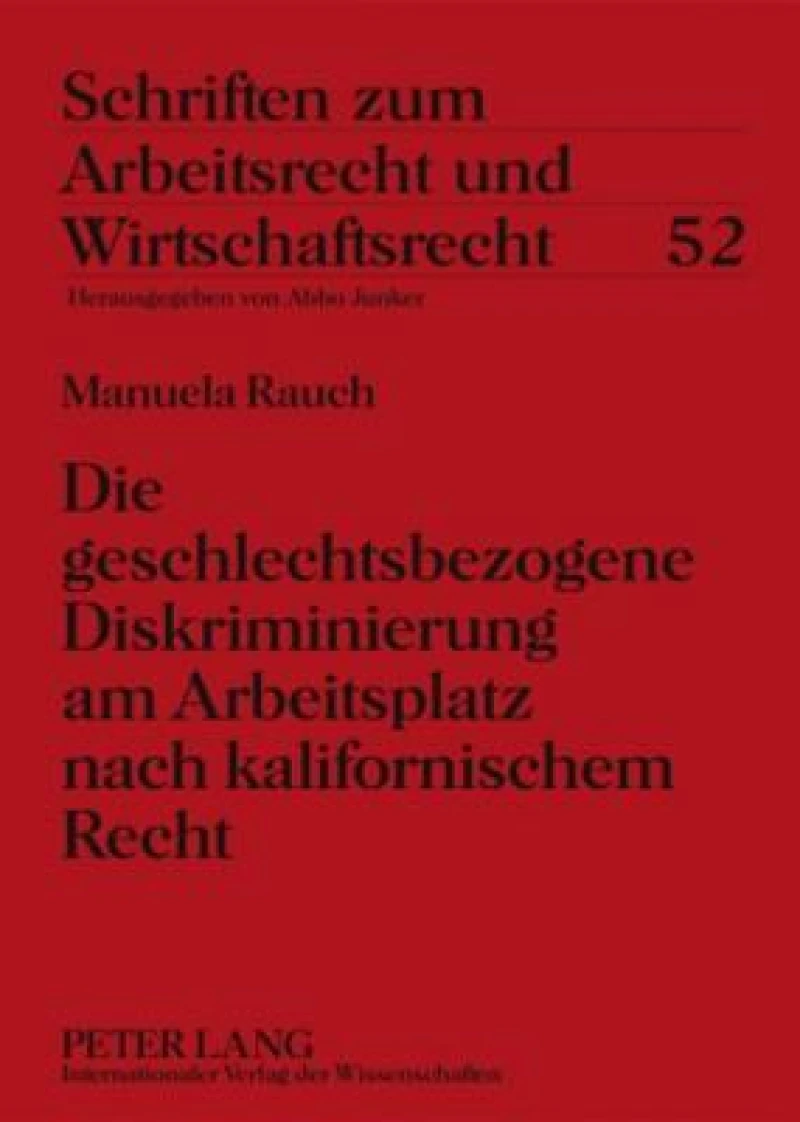 Die geschlechtsbezogene Diskriminierung am Arbeitsplatz nach kalifornischem Recht