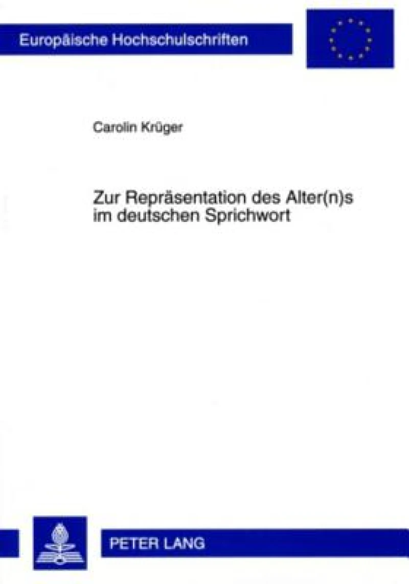 Zur Reprasentation Des Alterns Im Deutschen Sprichwort