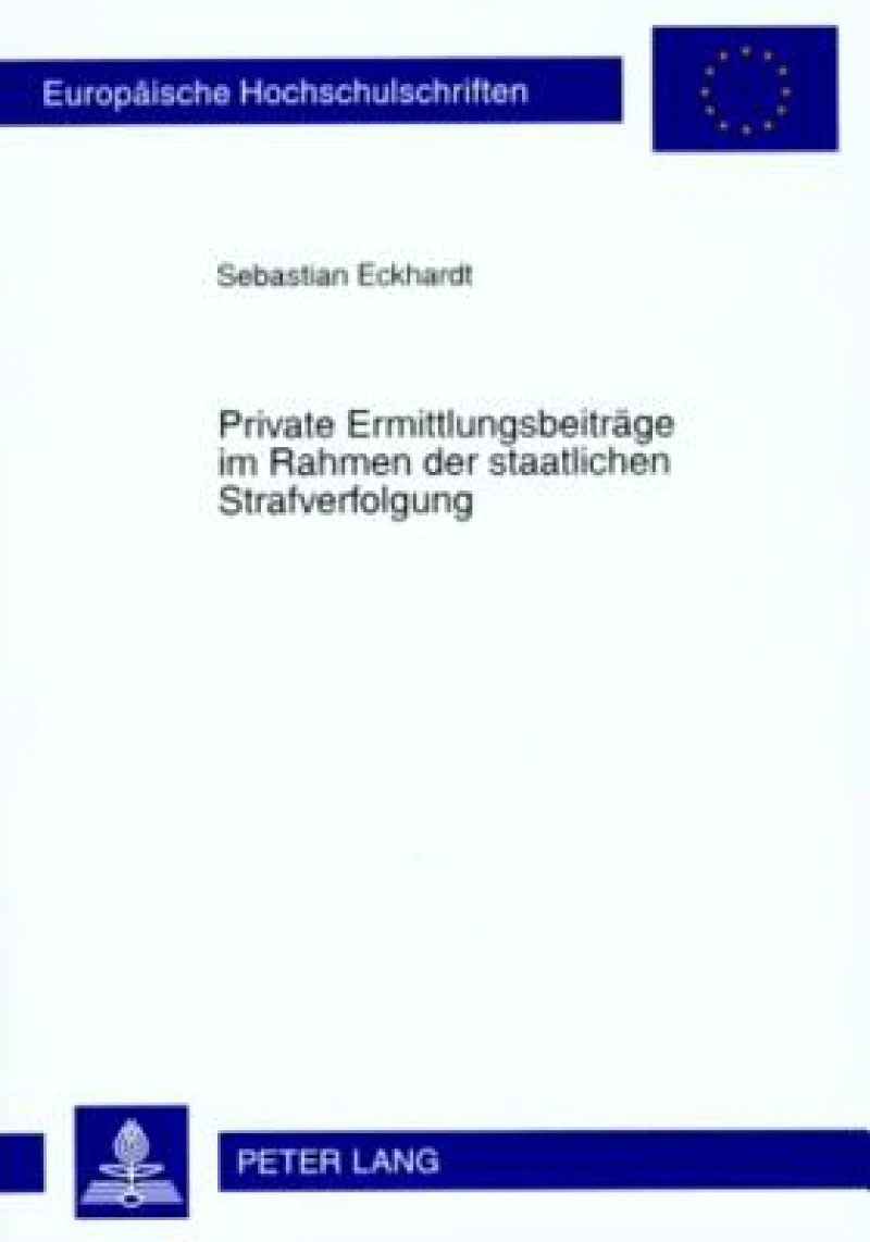 Private Ermittlungsbeitraege im Rahmen der staatlichen Strafverfolgung