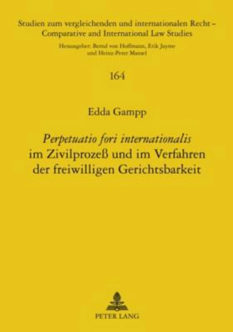 «Perpetuatio fori internationalis» im Zivilprozeß und im Verfahren der freiwilligen Gerichtsbarkeit