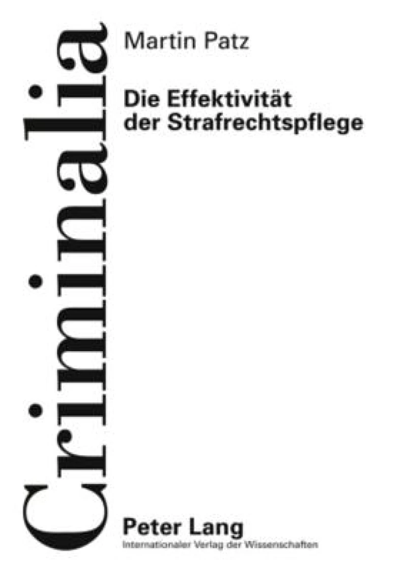 Die Effektivitaet der Strafrechtspflege