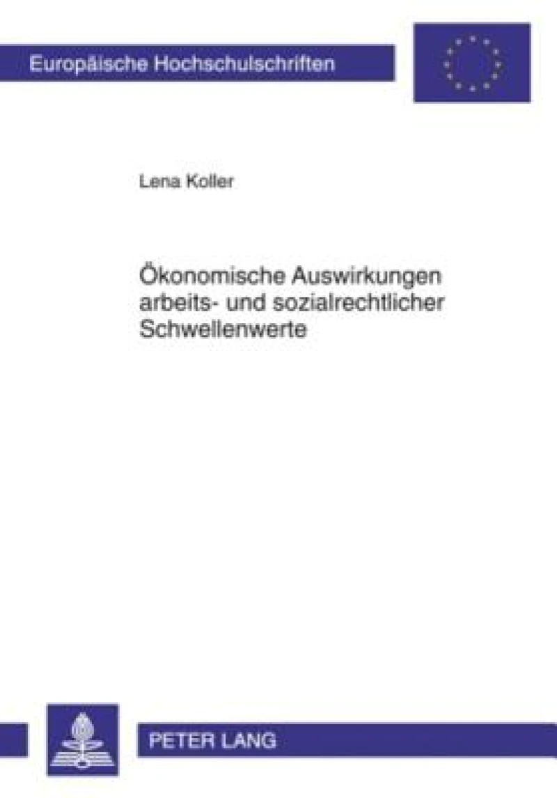 Oekonomische Auswirkungen arbeits- und sozialrechtlicher Schwellenwerte