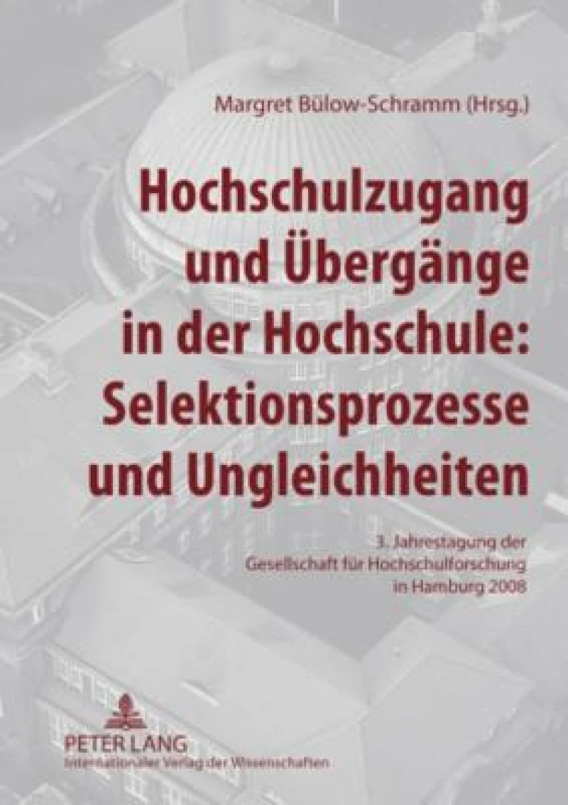 Hochschulzugang und Uebergaenge in der Hochschule: Selektionsprozesse und Ungleichheiten