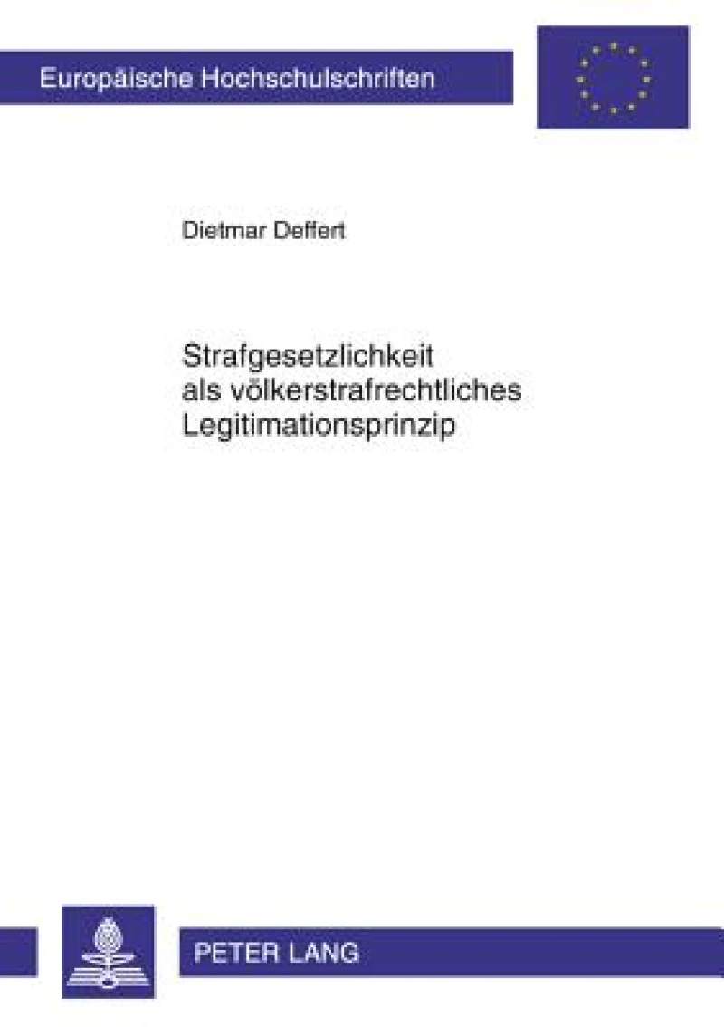 Strafgesetzlichkeit als voelkerstrafrechtliches Legitimationsprinzip