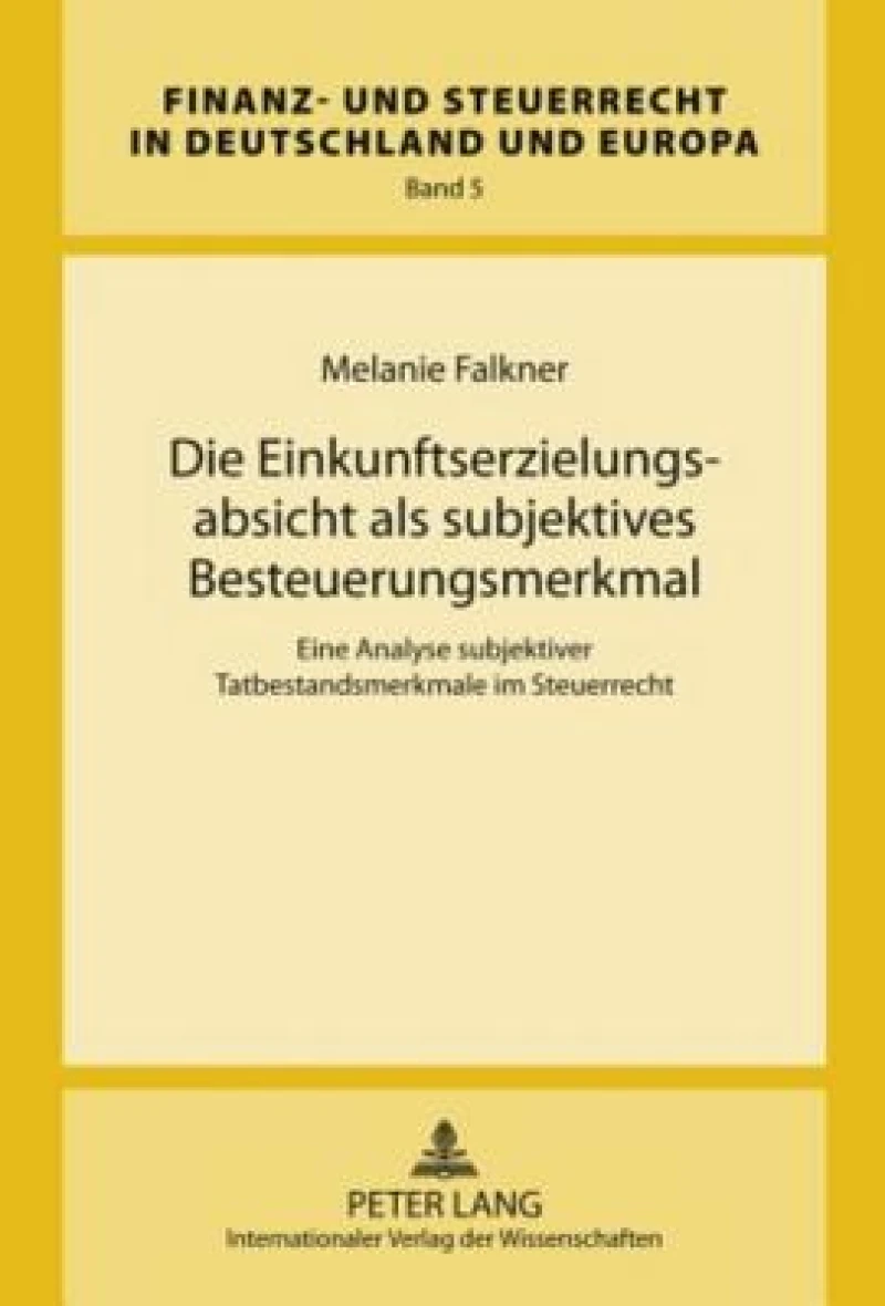 Die Einkunftserzielungsabsicht als subjektives Besteuerungsmerkmal