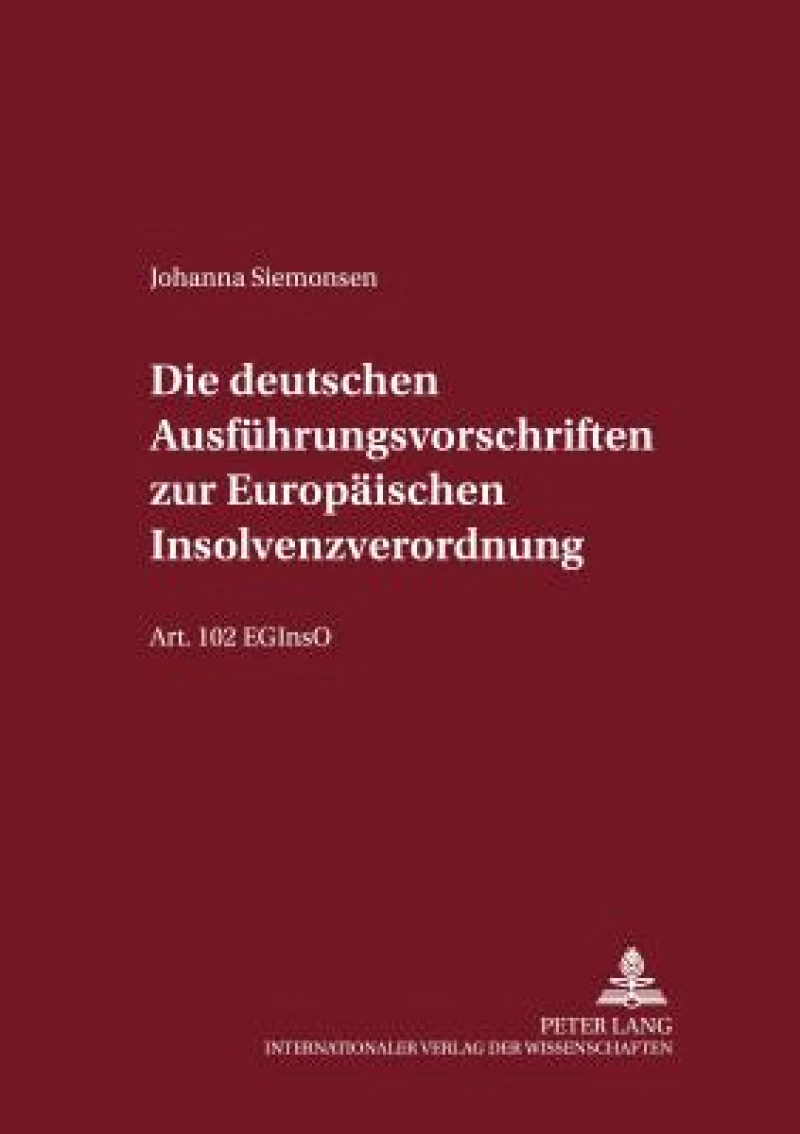 Die deutschen Ausfuehrungsvorschriften zur Europaeischen Insolvenzverordnung
