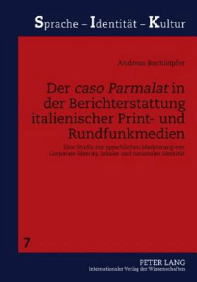 Der "Caso Parmalat" in Der Berichterstattung Italienischer Print Und Rundfunkmedien