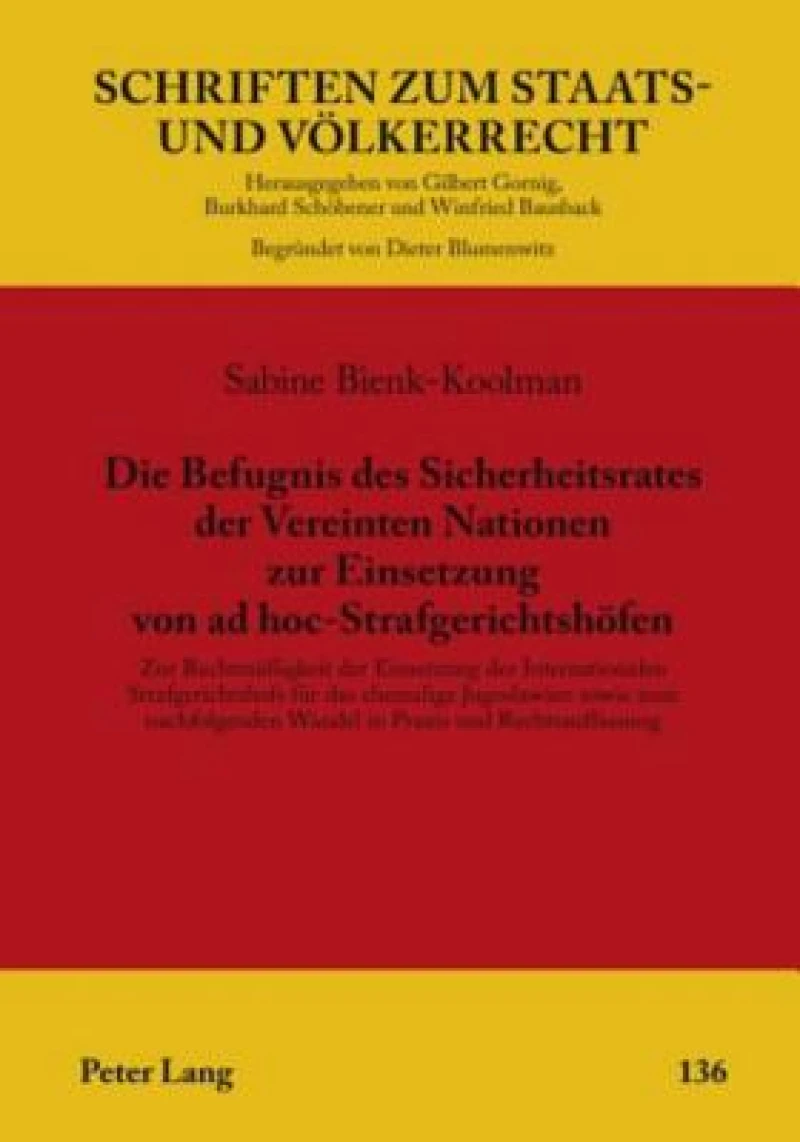 Die Befugnis des Sicherheitsrates der Vereinten Nationen zur Einsetzung von ad hoc-Strafgerichtshoefen