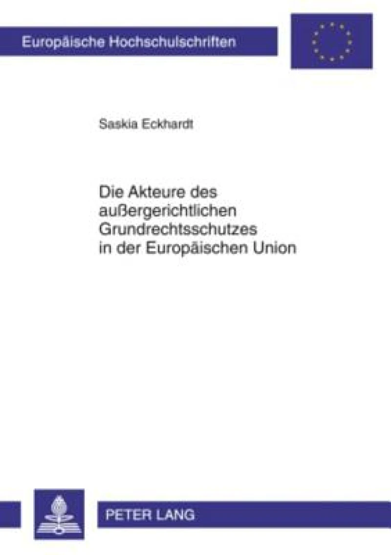 Die Akteure des außergerichtlichen Grundrechtsschutzes in der Europaeischen Union
