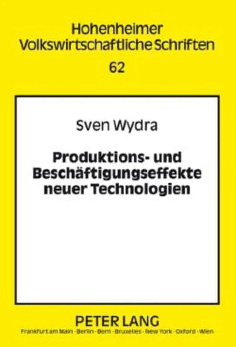 Produktions- und Beschaeftigungseffekte neuer Technologien