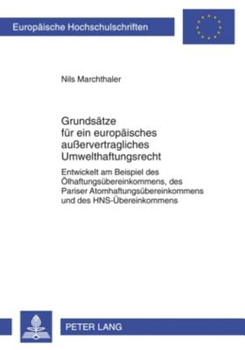 Grundsaetze fuer ein europaeisches außervertragliches Umwelthaftungsrecht