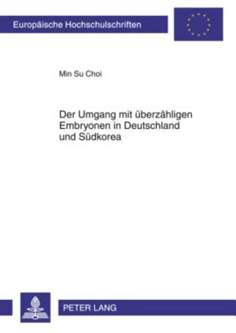 Der Umgang mit ueberzaehligen Embryonen in Deutschland und Suedkorea