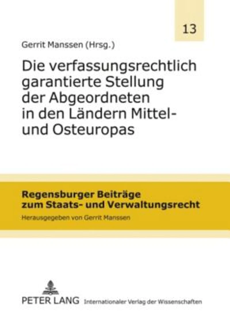 Die verfassungsrechtlich garantierte Stellung der Abgeordneten in den Laendern Mittel- und Osteuropas